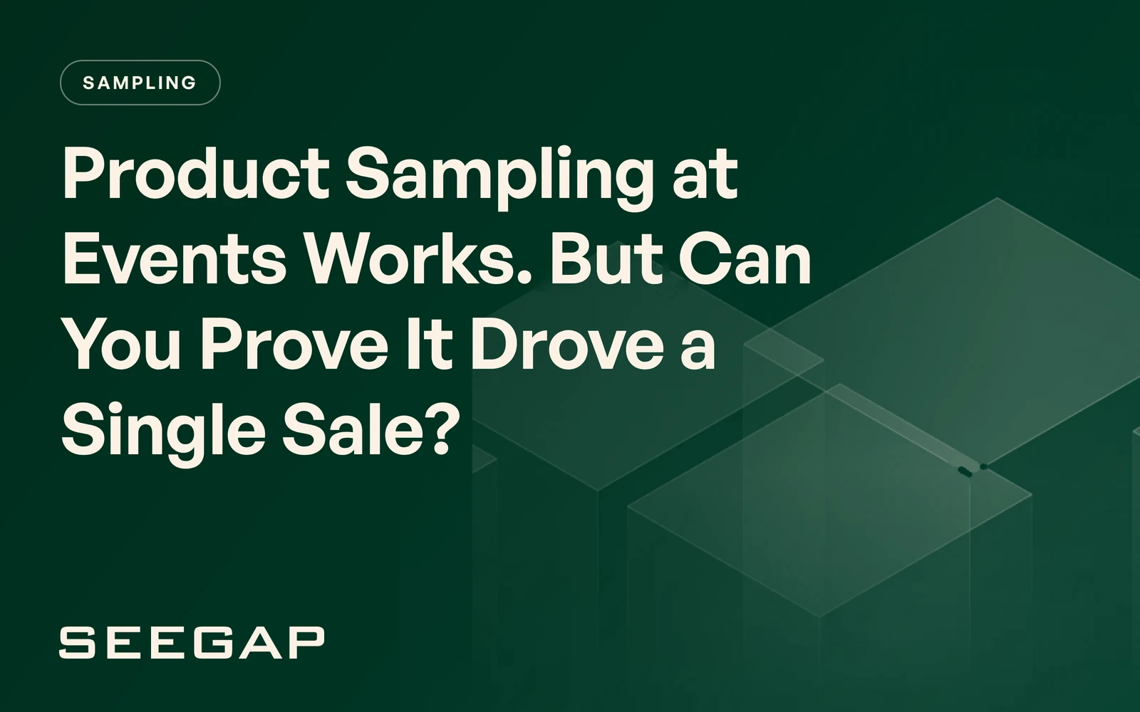 Product Sampling at Events Works. But Can You Prove It Drove a Single Sale?
