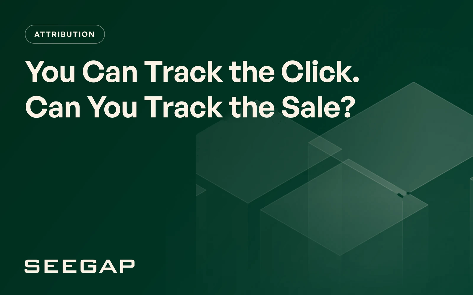 You Can Track the Click. Can You Track the Sale?