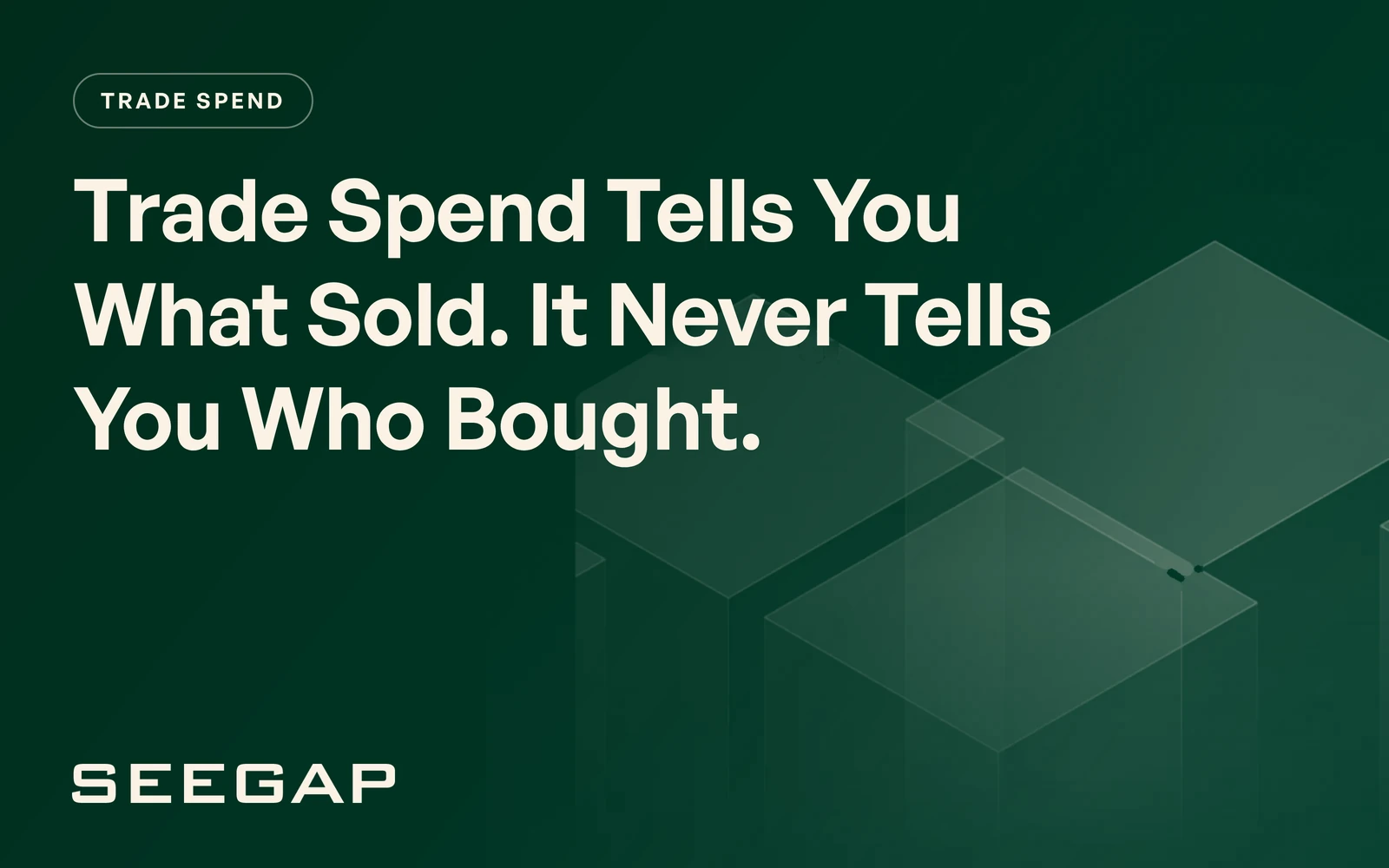 Trade Spend Tells You What Sold. It Never Tells You Who Bought.